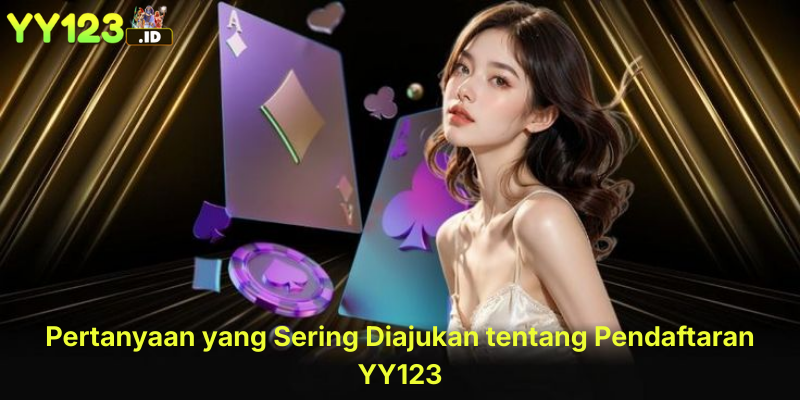 Pertanyaan yang Sering Diajukan tentang Pendaftaran YY123